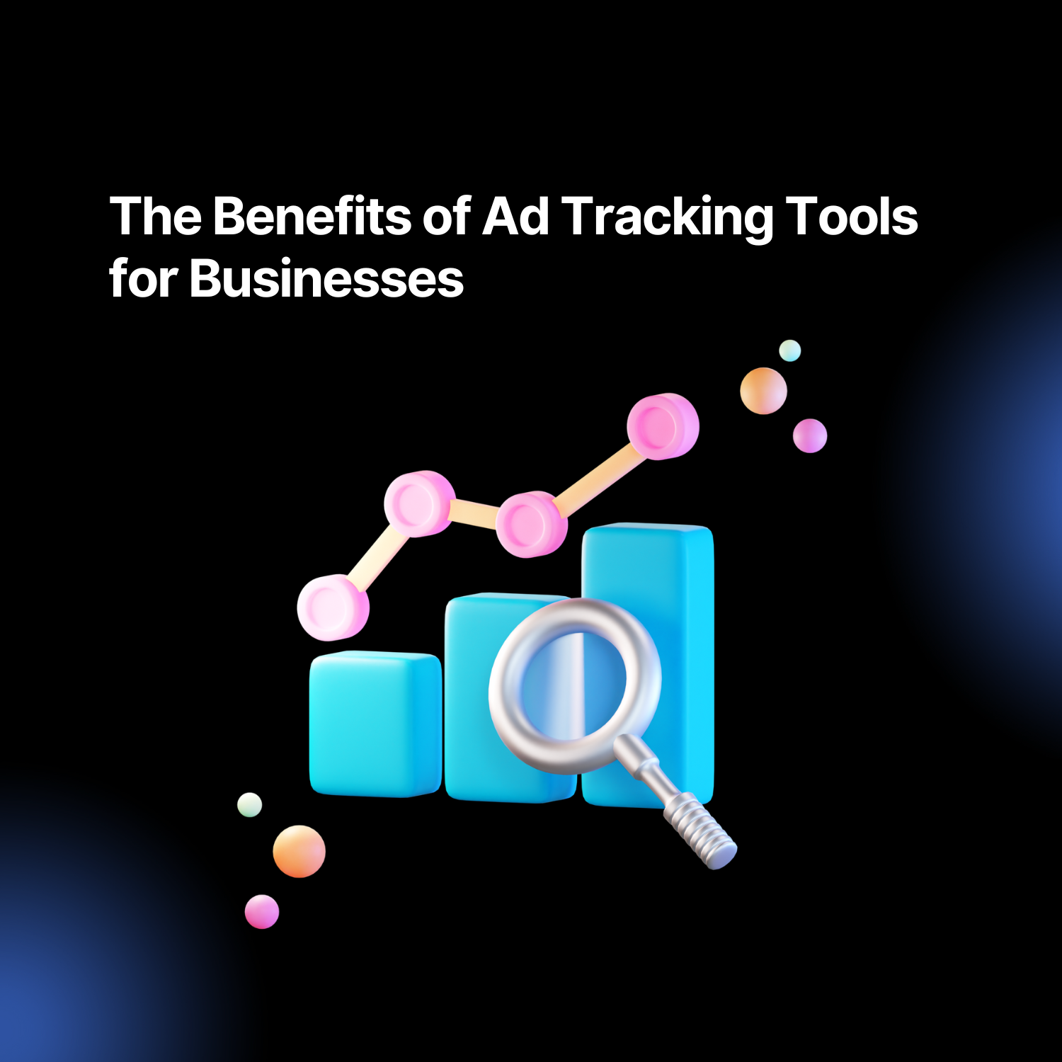 Maximizing Advertising ROI: The Benefits of Ad Tracking Tools for Businesses — wetracked.io